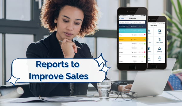 Comparison reports to run within your salon software to boost sales